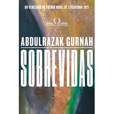 Sobrevidas, De Gurnah, Abdulrazak. Editora Schwarcz Sa, Capa Mole Em Português, 2022