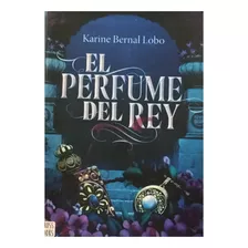 El Perfume Del Rey 