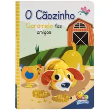 Livro Infantil Dedinhos Fantoche Cãozinho Caramelo Faz Amigo