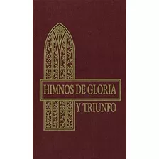 Himnos De Gloria Y Triunfo Tapa Dura