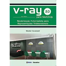 Livro V-ray 2.0 Para Sketchup: Renderização Fotorrealista Para Representações Tridimensionais Para Windows - Glauber Cavassani [2015]