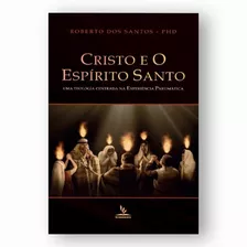 Cristo E O Espírito Santo