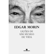 Lições De Um Século De Vida, De Morin, Edgar. Editora Bertrand Brasil Ltda., Capa Mole Em Português, 2021