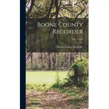 Libro Boone County Recorder; Vol. 2 1876 - Boone County R...