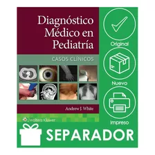 White Diagnóstico Médico En Pediatría. Casos Clínicos