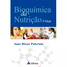 Bioquímica Da Nutrição, De Palermo, Jane Rizzo. Editora Atheneu Ltda, Capa Mole Em Português, 2014