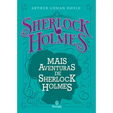 Mais Aventuras De Sherlock Holmes, De Conan Doyle, Arthur. Ciranda Cultural Editora E Distribuidora Ltda., Capa Mole Em Português, 2019