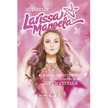 Diário De Larissa Manoela, De Manoela, Larissa. Casa Dos Livros Editora Ltda, Capa Mole Em Português, 2016