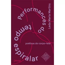 Performances Do Tempo Espiralar...1ªed.(2021) - Livro
