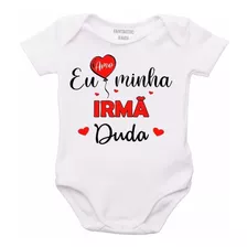 Roupa Body Bebê Eu Amo Minha Irmã C- 4218