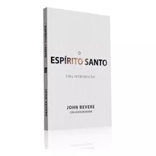 Espírito Santo: Uma Introdução, De John Bevere. Editora Lan Editora, Capa Mole Em Português