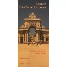 Livro Lisboa : Das Sete Cidades - Matos, José Luíz De [1998]