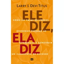 Livro Ele Diz Ela Diz | Como Um Casal Consegue Superar As Diferenças | Larry & Devi