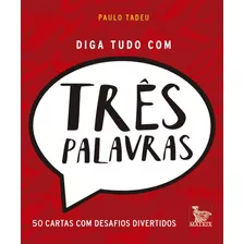 Diga Tudo Com Três Palavras, De Tadeu, Paulo. Editora Urbana Ltda Em Português, 2016