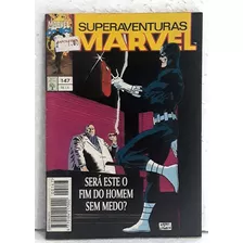 Hq Gibi Superaventuras Marvel Nº 147 - Será Este O Fim Do Homem Sem Medo ? - Ed. Abril - 1994