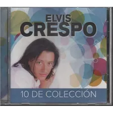 Cd - Elvis Crespo / 10 De Coleccion - Original Y Sellado
