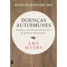 Doenças Autoimunes: Previna E Reverta Todo Um Universo De Doenças Inflamatórias, De Myers, Amy. Editora Wmf Martins Fontes Ltda, Capa Mole Em Português, 2016