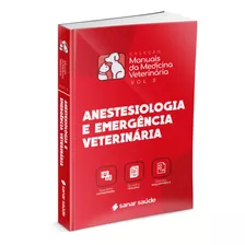 Anestesiologia E Emergência Veterinária - Vol. 3 - Sanar