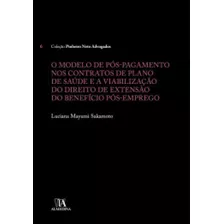 O Modelo De Pós Pagamento Nos Contratos De Plano De Saúde E A Viabilização Do Direito De Extensão Do Benefício Pós Emprego