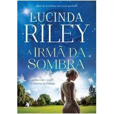 A Irmã Da Sombra (as Sete Irmãs Livro 3)