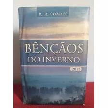 Livro R.r. Soares - Bênçãos Do Inverno: Série Benças, Editora Graça, Edição 1, Capa Dura, Volume 1, Idioma Português, Ano 2015