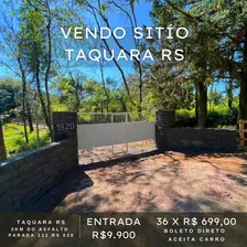 Sítios Em Taquara Rs R$ 19.900 A Vista !