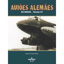 Livro Aviões Alemães No Brasil Volume 1