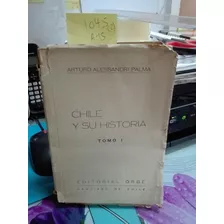 Chile Y Su Historia Tomo 1 Y 2 // Arturo Alessandri Palma