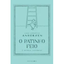 O Patinho Feio E Outras Histórias, De Andersen, Hans Christian. Série Coleção Fábula Editora 34 Ltda., Capa Dura Em Português, 2017