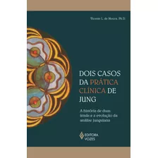 Dois Casos Da Prática Clínica De Jung: A História De Duas Irmãs E A Evolução Da Análise Junguiana