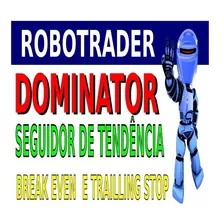 Robô Trader Dominator Scalper P/ Mini-indice E Mini-dolar B3