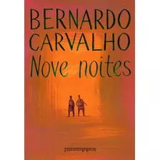 Nove Noites, De Carvalho, Bernardo. Editora Schwarcz Sa, Capa Mole Em Português, 2006