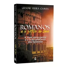 Livro Romanos E A Justiça De Deus - Gilmar Vieira Chaves