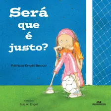 Será Que É Justo?, De Secco, Patrícia Engel. Série Patrícia Secco Juca Brasileiro Editora Melhoramentos Ltda., Capa Mole Em Português, 2008