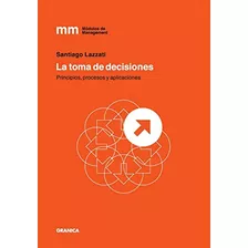 Libro Toma De Decisiones, La De Lazzati Santiago