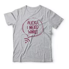 Camiseta Alexa I Need Wine