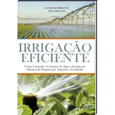 Irrigação Eficiente - Controlar O Consumo De Água E Energia