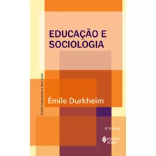 Educação E Sociologia, De Durkheim, Émile. Série Textos Fundantes De Educação Editora Vozes Ltda., Capa Mole Em Português, 2014