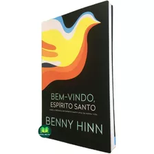 Livro Bem-vindo, Espírito Santo - Benny Hinn