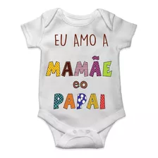 Body Bebê Personalizado Eu Amo A Mamãe E O Papai