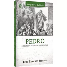 Pedro - O Primeiro Pregador Pentecostal