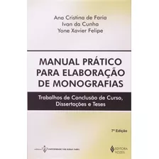 Livro Manual Prático Para Elaboração De Monografias - Faria, Ana Cristina [2007]