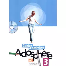 Adosphere 3 - Cahier D´activites - Cd-rom, De Gallon. Editora Distribuidores Associados De Livros S.a., Capa Mole Em Francês, 2012