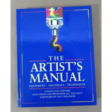 The Artists Manual: Equipament, Materials, Techniques