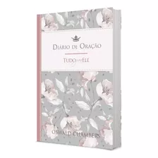 Devocional Diário De Oração - Tudo Para Ele - Oswald Chambers - Pão Diário