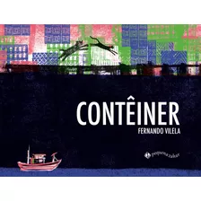 Contêiner, De Vilela, Fernando. Editora Schwarcz Sa, Capa Dura Em Português, 2016