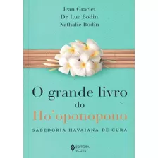 Grande Livro Do Ho´oponopono, O - 1ª Ed