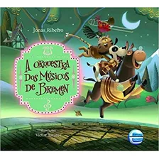 Orquestra Dos Musicos De Bremen, A - Ed. Luxo, De Ribeiro, Jonas. Editora Elementar, Capa Brochura Em Português