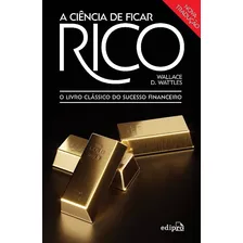 Ciencia De Ficar Rico, A: O Livro Classico Do Sucesso