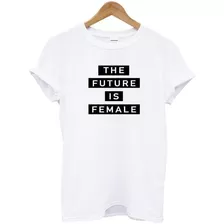 Blusa Playera Camiseta Dama The Future Is Female Elite #504